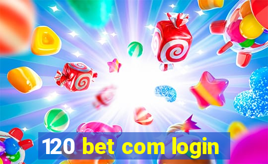 120 bet com login